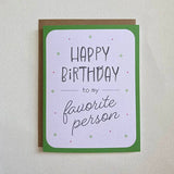 Happy Birthday To My Favorite Person Card
