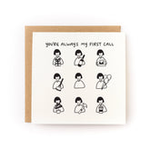 You're My First Call Mother's Day Card