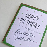 Happy Birthday To My Favorite Person Card