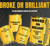 Broke or Brilliant: The Ultimate Money Game (Non- Drinking)