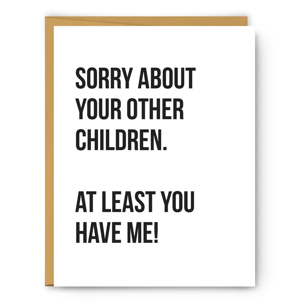 Sorry About Your Other Children Mother's Day Card