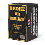 Broke or Brilliant: The Ultimate Drinking Game