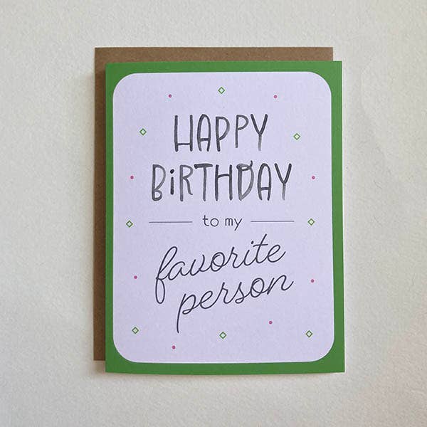 Happy Birthday To My Favorite Person Card