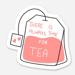 There's Always Time For Tea Teabag Sticker