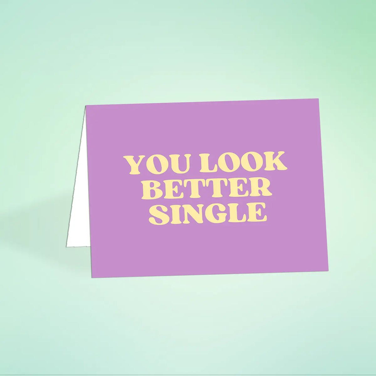 You Look Better Single Greeting Card