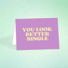 You Look Better Single Greeting Card