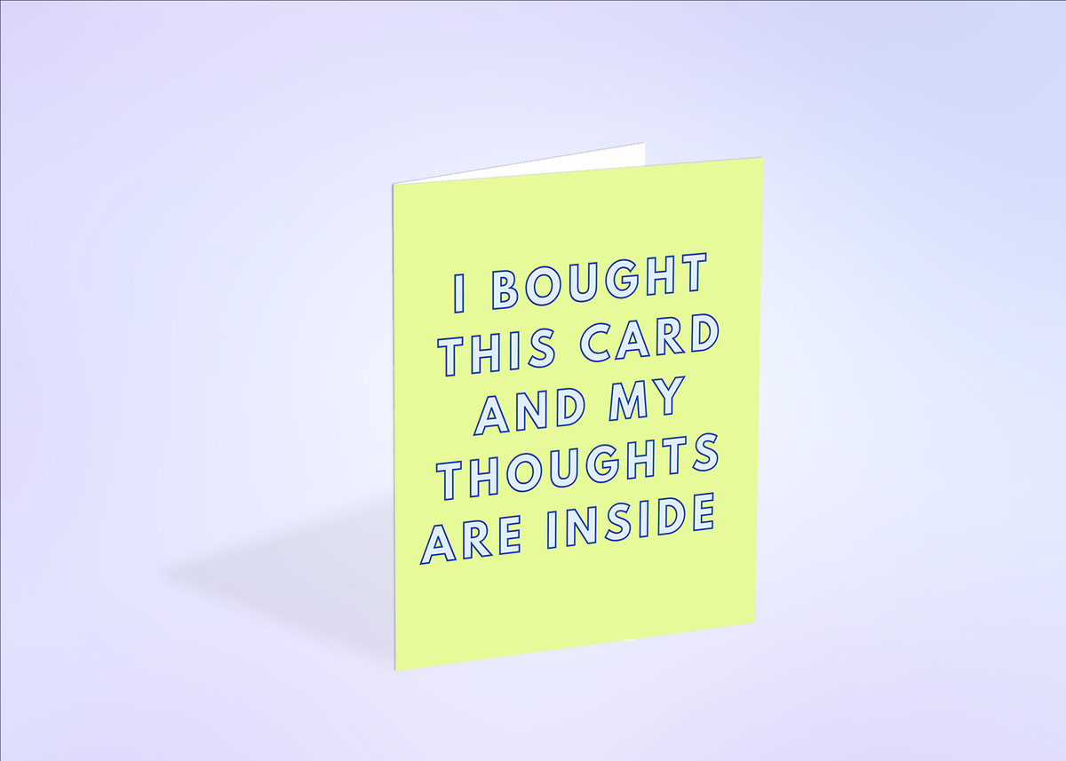 I Bought This Card and My Thoughts are Inside Greeting Card