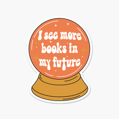 Crystal Ball I See More Books In My Future Sticker