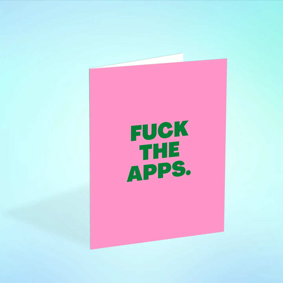 Fuck The Apps Greeting Card