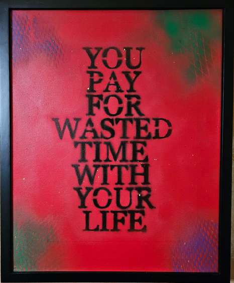 You Pay For Wasted Time With Your Life - Red