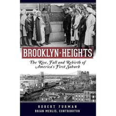 Brooklyn Heights: The Rise Fall and Rebirth