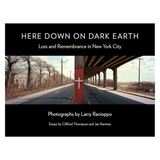 Here Down on Dark Earth by Larry Racioppo (Hard Cover)