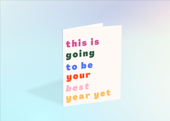 This Is Going to Be Your Best Year Yet Card