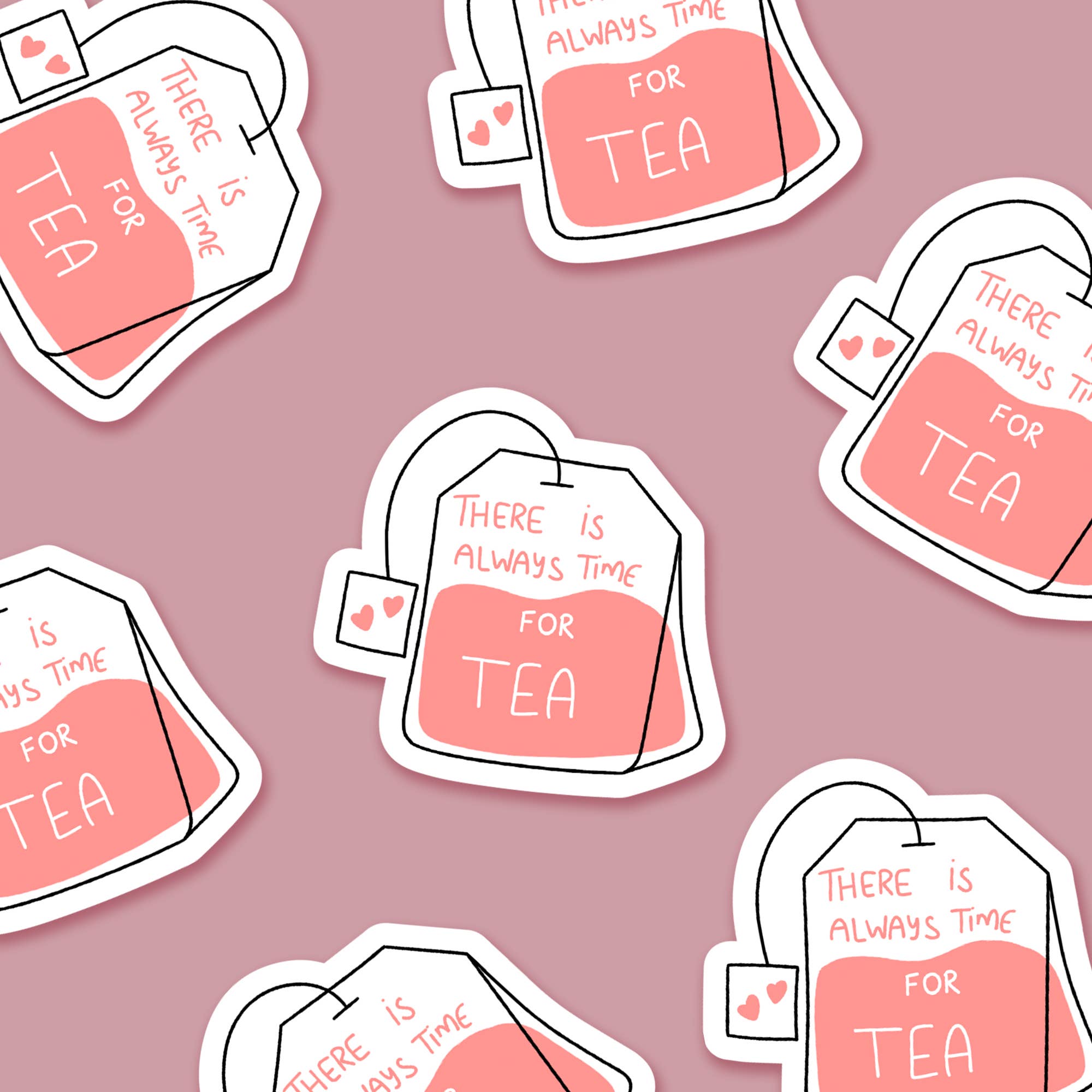 There's Always Time For Tea Teabag Sticker