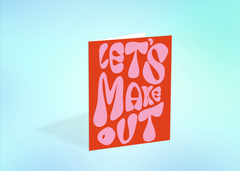 Let's Make Out Greeting Card